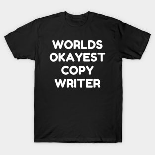 World okayest copywriter T-Shirt